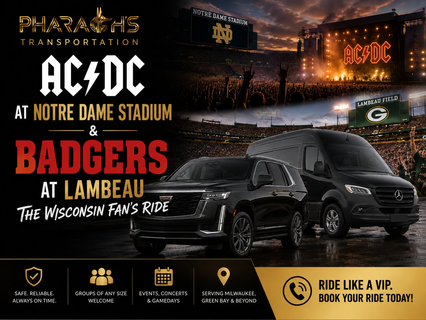 AC/DC at Notre Dame Stadium and Badgers at Lambeau Field — the Wisconsin fan's ride with Pharaoh's Transportation, luxury Escalade SUV and Mercedes Sprinter for concerts, events and gamedays, safe reliable always on time, serving Milwaukee, Green Bay and beyond