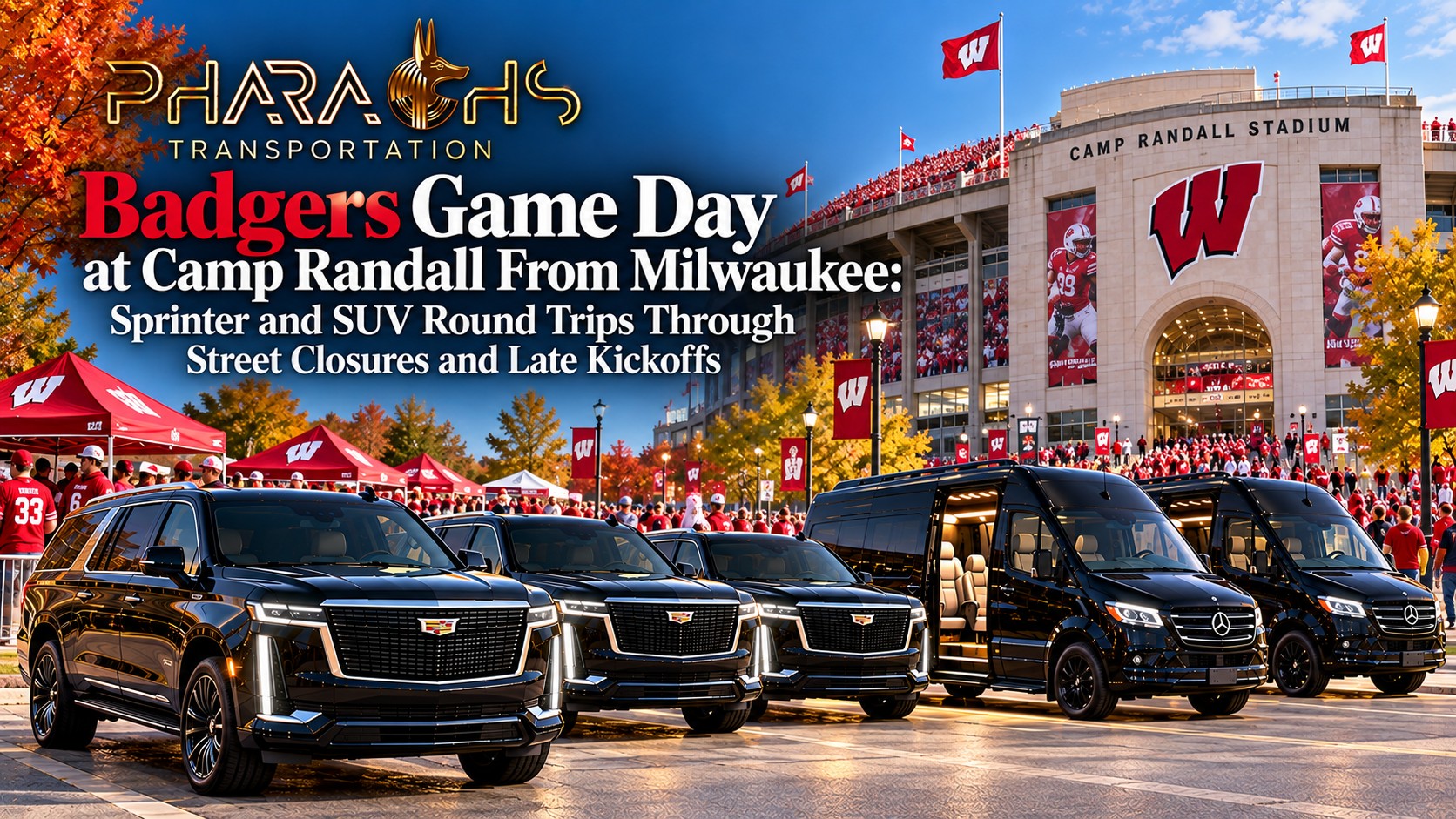 Pharaohs Transportation black Cadillac Escalade SUVs and Mercedes Sprinter vans outside Camp Randall Stadium on a Badgers game day, with fans, red tailgate tents and fall foliage, for round trips from Milwaukee