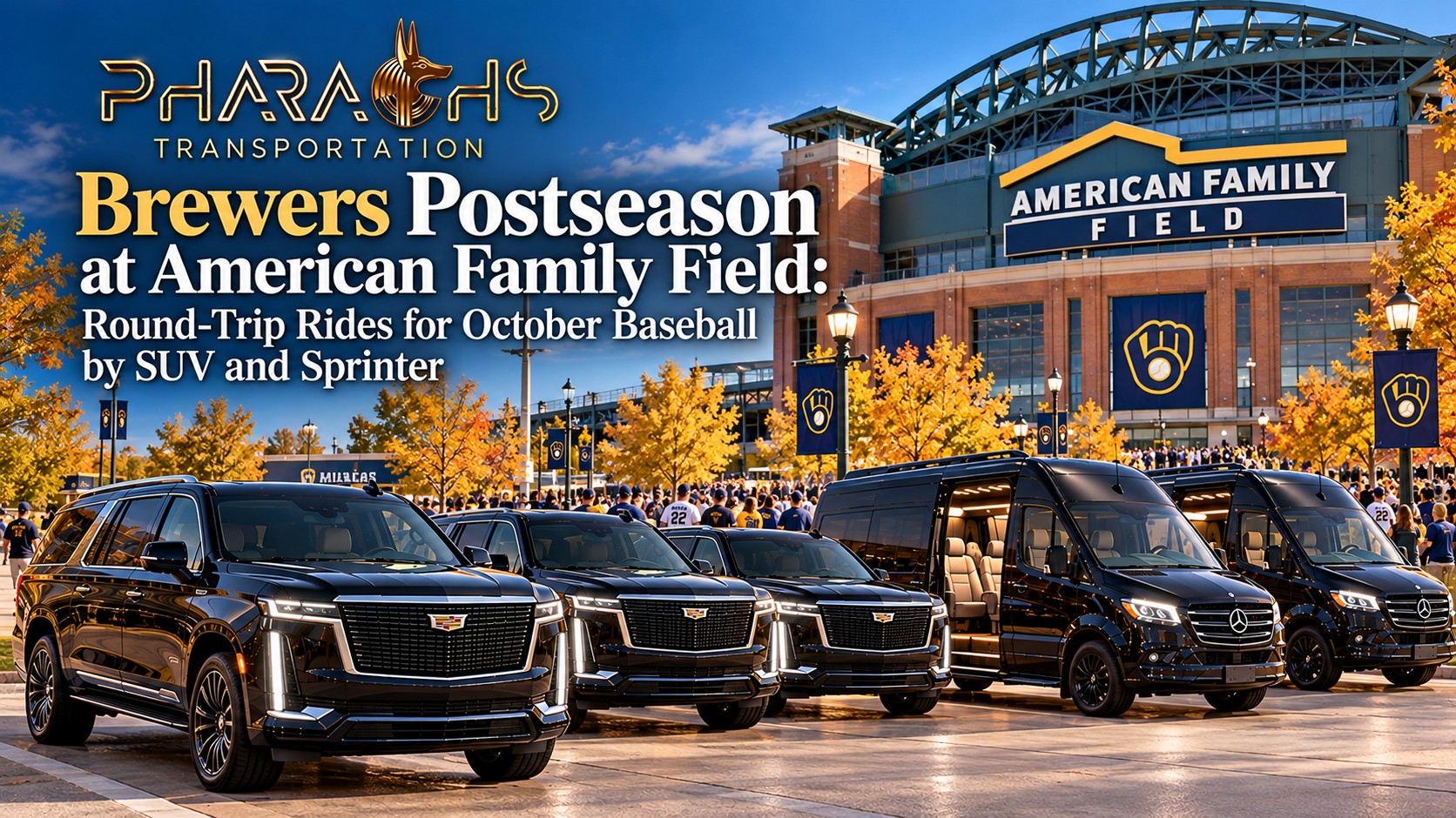 Pharaohs Transportation black Cadillac Escalade SUVs and Mercedes Sprinter vans parked outside American Family Field among fall foliage and fans, for round-trip rides to Brewers postseason baseball