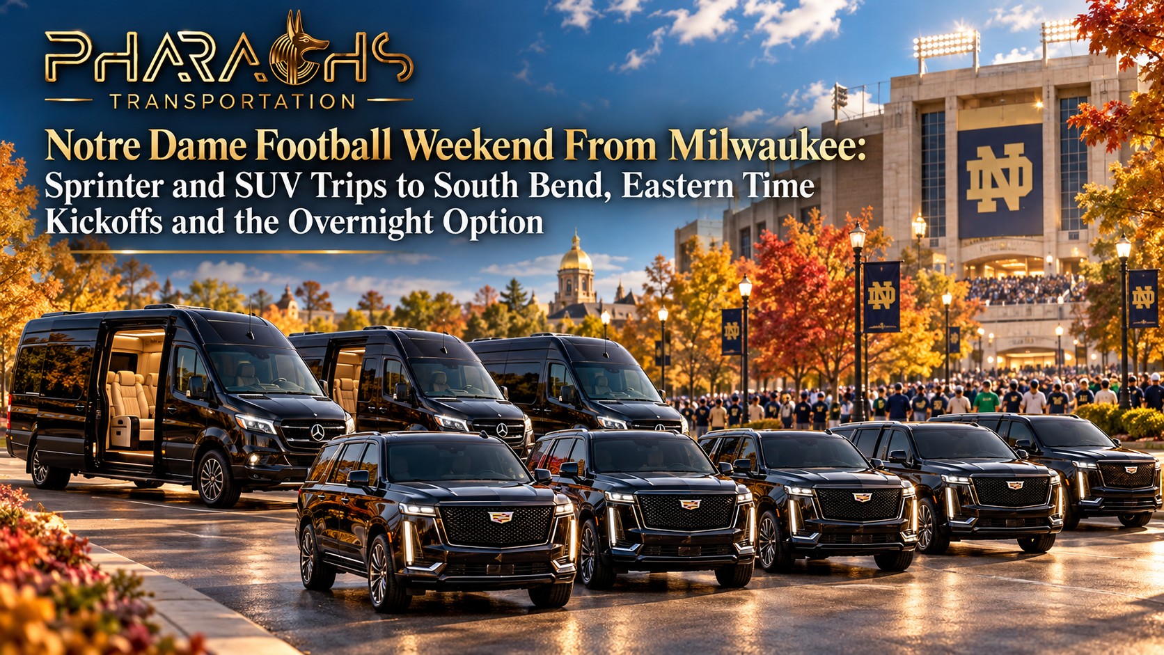 Pharaohs Transportation black Mercedes Sprinter vans and Cadillac Escalade SUVs near the Notre Dame campus stadium on a fall football weekend, with the Golden Dome in the background, for trips from Milwaukee to South Bend