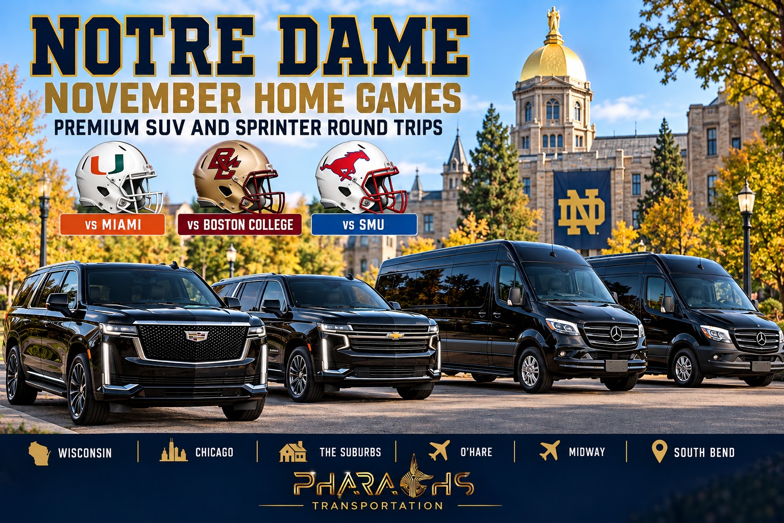 Pharaohs Transportation black Cadillac Escalade and Chevrolet SUVs with Mercedes Sprinter vans in front of the Notre Dame Golden Dome for November home games vs Miami, Boston College and SMU, with round trips from Wisconsin, Chicago, the suburbs, O’Hare, Midway and South Bend.